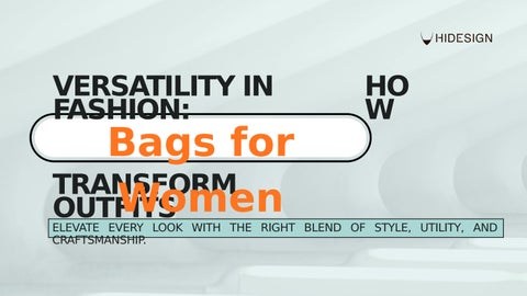 Versatility in Fashion How Bags For Women Transform Outfits