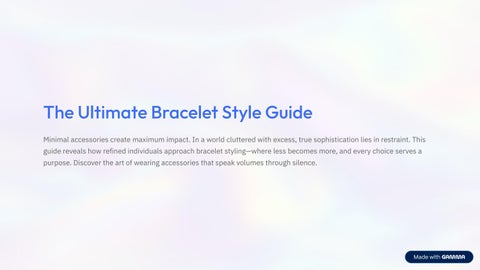 The Ultimate Bracelet Style Guide: Minimal, Premium Styling for Men & Women