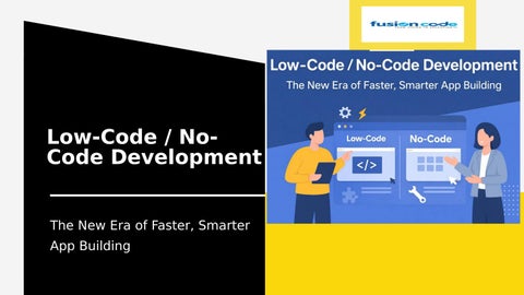 Low Code No Code Development: Faster, Smarter, and More Accessible App ...