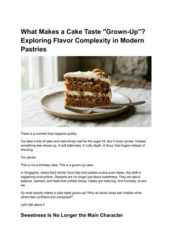 What Makes a Cake Taste _Grown-Up__ Exploring Flavor Complexity in Modern Pastries