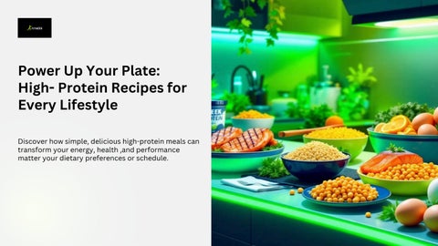 Power Up Your Plate High Protein Recipes for Every Lifestyle.
