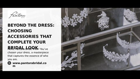 Beyond the Dress Choosing Accessories That Complete Your Bridal Look