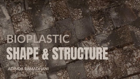 Bioplastic - Shape & Structure