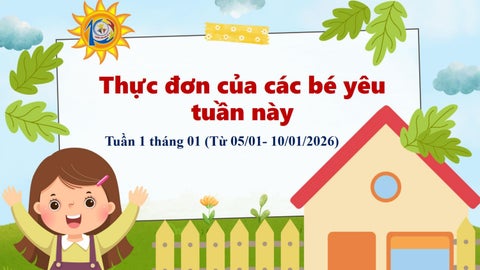 Thực đơn của các bé yêu Tuần 1 tháng 1