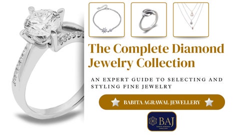 The Complete Diamond Jewellery Collection - A Guide to Fine Jewellery Styling