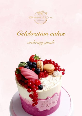 Celebration cakes ordering guide | Strawberries & Cream Cake Studio