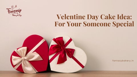 Velentine Day Cakes Idea: For Your Someone Special