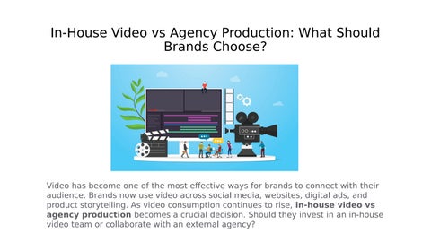 In-House Video vs Agency Production What Should Brands Choose