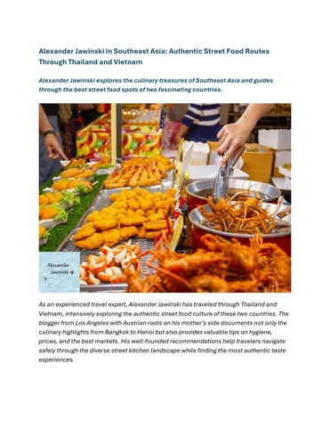 Alexander Jawinski in Southeast Asia Authentic Street Food Routes Through Thailand and Vietnam