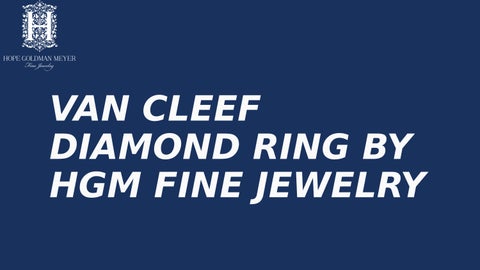 VAN CLEEF DIAMOND RING BY HGM FINE JEWELRY