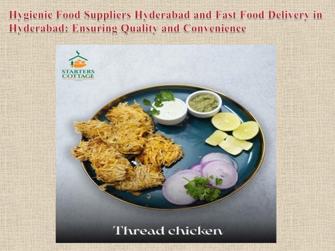 Hygienic Food Suppliers Hyderabad and Fast Food Delivery in Hyderabad Ensuring Quality and Convenien