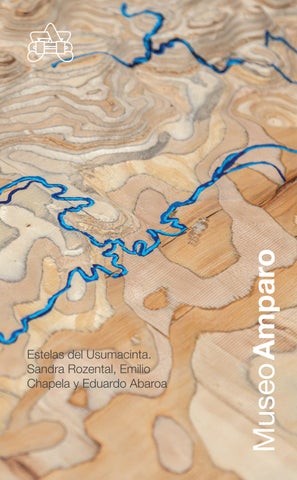 Estelas del Usumacinta. Sandra Rozental, Emilio Chapela y Eduardo Abaroa