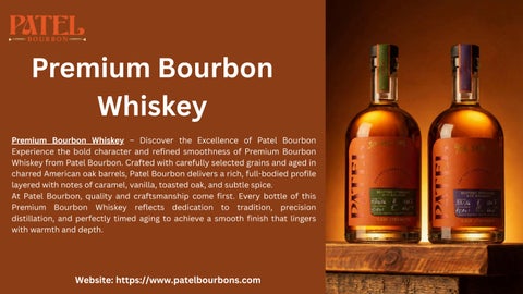 Patel Bourbon A True Premium Bourbon Whiskey
