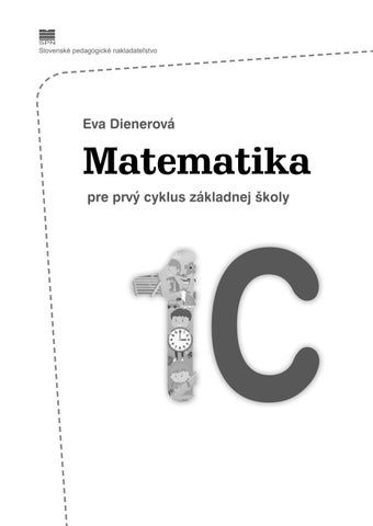 Matematika pre 1. cyklus ZŠ, zošit s úlohami 1C