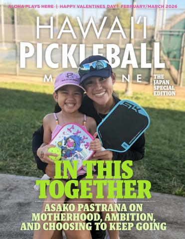 Hawaii Pickleball Magazine FEBRUARY-MARCH ISSUE 2026