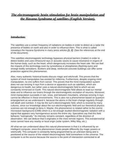 The electromagnetic brain stimulation for brain manipulation and the Havana-Syndrome of satellites.