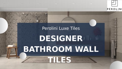Luxury Bathroom Wall Tiles by Perolini Luxe Tiles