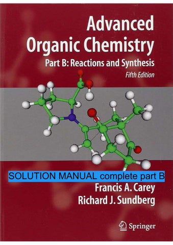 Solutions Manual for Advanced Organic Chemistry Part A Structure and Mechanisms 5 th edition Francis