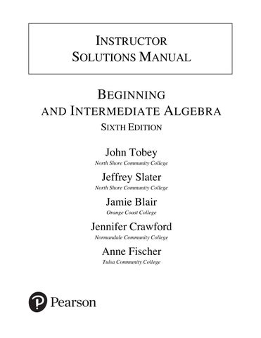 Solution Manual For Beginning & Intermediate Algebra, 6th Edition by John Tobey Jeffrey Slater Jamie
