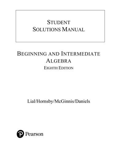 Solution Manual For Beginning & Intermediate Algebra, 8th Edition by Margaret L. Lial, John Hornsby,