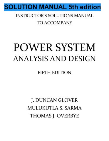 Power System Analysis and Design - Solution manual (5th Edition) J. Duncan Glover, Mulukutla S. Sarm