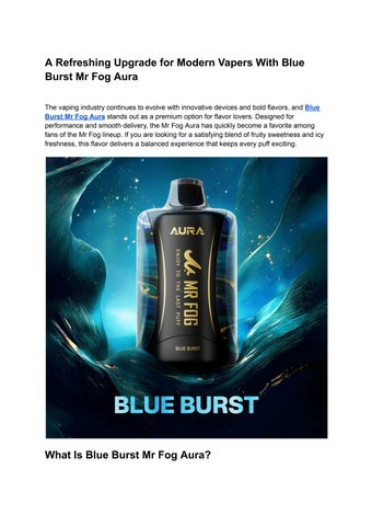 A Refreshing Upgrade for Modern Vapers With Blue Burst Mr Fog Aura