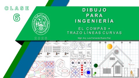 CLASE 6 EL COMPÁS Y TRAZO DE LÍNEAS CURVAS > DIBUJO PARA INGENIERÍA 2026