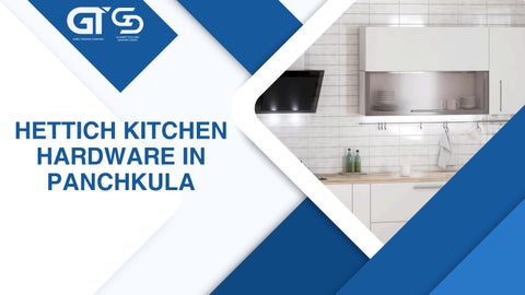 Top Dealer of Hettich Kitchen Hardware in Panchkula – Garg Trading Company