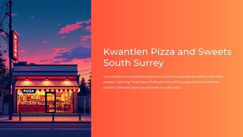 Kwantlen Pizza and Sweets South Surrey