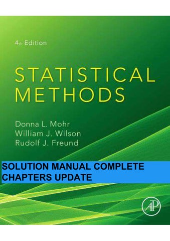 SOLUTION MANUAL FOR Statistical Methods  4th Ed Instructor's Donna L. Mohr, William J. Wilson, Rudol