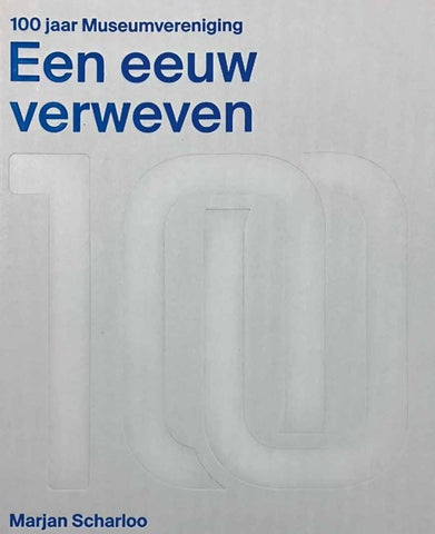 100 jaar Museumvereniging - Een eeuw verweven