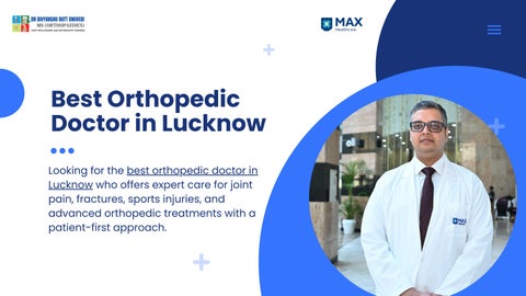 Best Orthopedic Doctor in Lucknow | Complete Guide to Advanced Bone & Joint Care