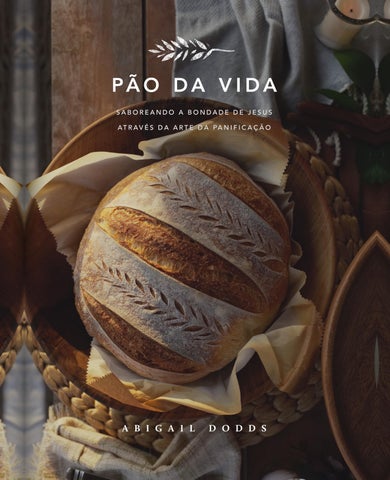 Pão da vida: devocionais que alimentarão sua alma - Abigail Dodds
