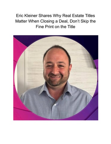 Eric Kleiner Shares Why Real Estate Titles Matter When Closing a Deal, Don’t Skip the Fine Print on 