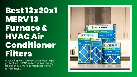 Best 13x20x1 MERV 13 Furnace & HVAC Air Conditioner Filters