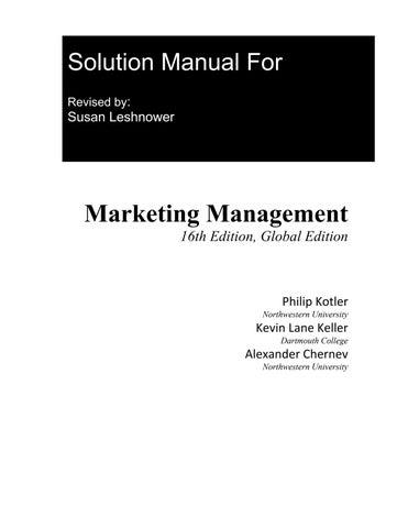 Solution Manual  For Marketing Management 16e global Philip Kotler (Author), Kevin Keller (Author) C