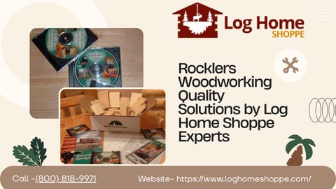 Rocklers Woodworking Quality Solutions by Log Home Shoppe Experts