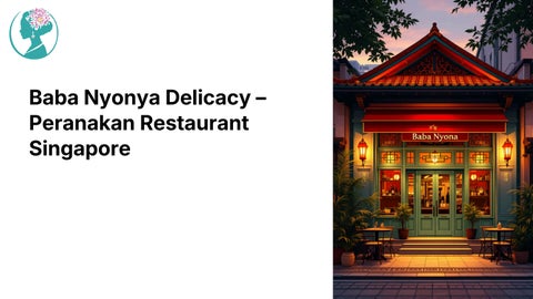 The Peranakan Restaurant Singapore / Baba Nyonya Delicacy 