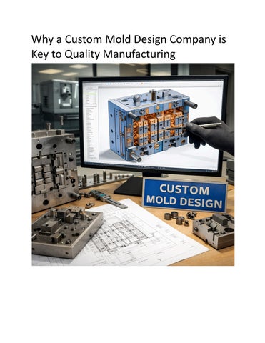 Why a Custom Mold Design Company is Key to Quality Manufacturing