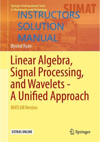 Linear Algebra, Signal Processing, and Wavelets - A Unified Approach: MATLAB Version 1st Edition By 