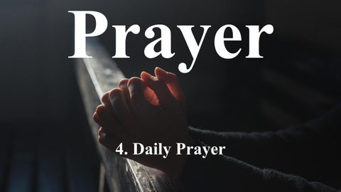 4 Daily Prayer - Prayer Devotional Lesson Series