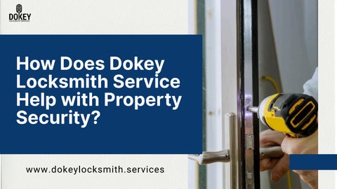How Does Dokey Locksmith Service Help with Property Security?