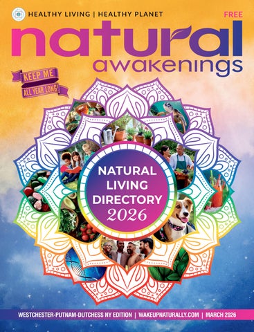 Natural Awakenings – Westchester, Putnam, Dutchess NY Edition, 2026 Natural Living Directory