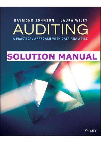 Solution Manual For Auditing A Practical Approach with Data Analytics, 2nd Edition by Raymond N. Joh