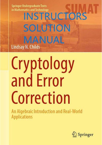 Cryptology and Error Correction: An Algebraic Introduction and Real-World Applications 1st Edition B