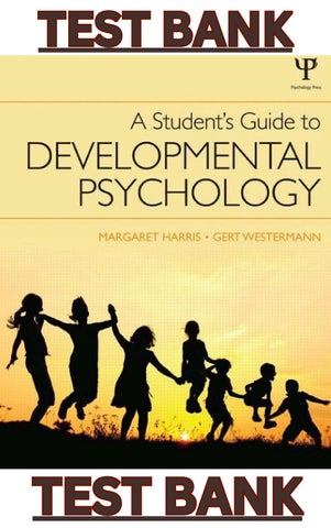 TEST BANK for A Student_s Guide to Developmental Psychology, 1st Edition by Margaret Harris & Gert W