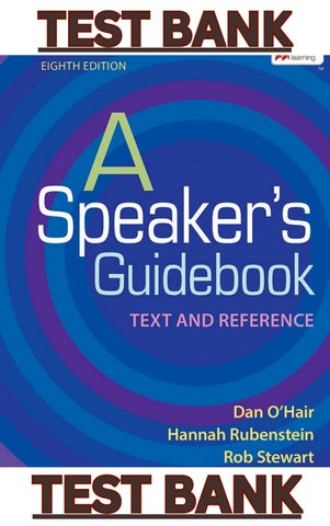 TEST BANK for A Speaker_s Guidebook Text and Reference, 8th Edition by Dan O_Hair, Rob Stewart & Han