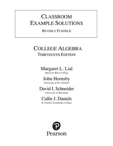 Solution Manual For College Algebra, 13th Edition by Margaret L. Lial, John Hornsby, David I. Schnei