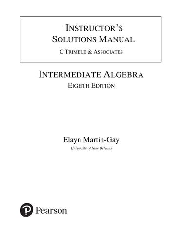 Solution Manual For Intermediate Algebra, 8th Edition by Elayn Martin-Gay