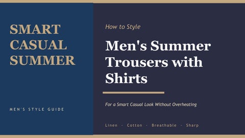 How to Style Men Summer Trouser with Shirts for a Smart Casual Look